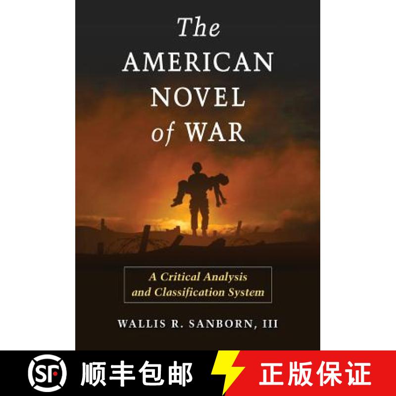 【2-3周达】The American Novel of War : A Critical Analysis and Classification System [9780786438631]