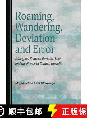 预订 Roaming, Wandering, Deviation and Error: Dialogues Between Paradise Lost and the Novels of Salma... [9781443887250]