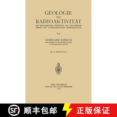 【3-4周达】Geologie und Radioaktivität: Die Radioaktiven Vorgänge als Geologische Uhren und Geophys... [9783642899447]