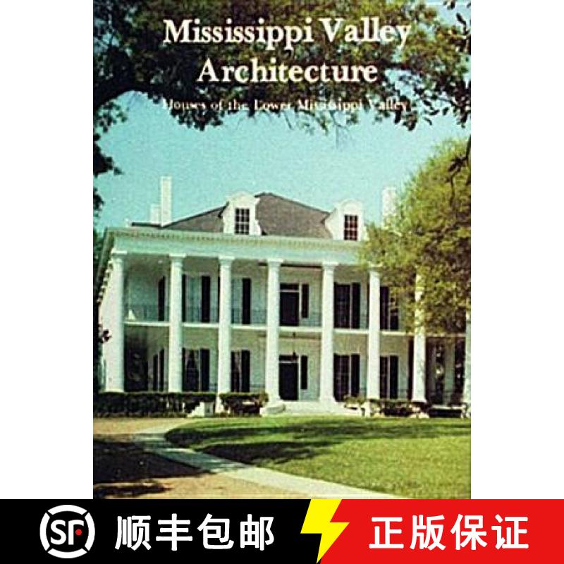 【3-4周达】Mississippi Valley Architecture: Houses of the Lower Mississippi Valley: Houses of the Low... [9780916838966]