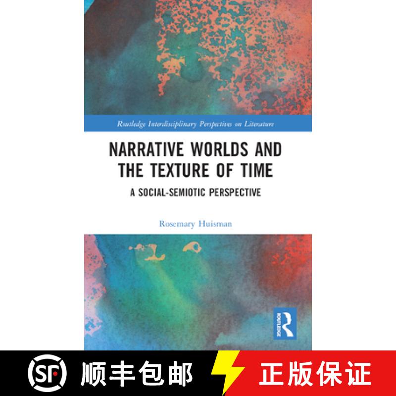 【3-4周达】Narrative Worlds and the Texture of Time: A Social-Semiotic Perspective [9781032349411]