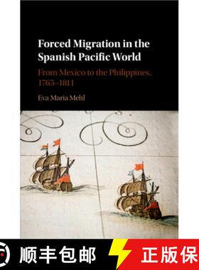 【3-4周达】Forced Migration in the Spanish Pacific World: From Mexico to the Philippines, 1765–1811 [9781316501993]