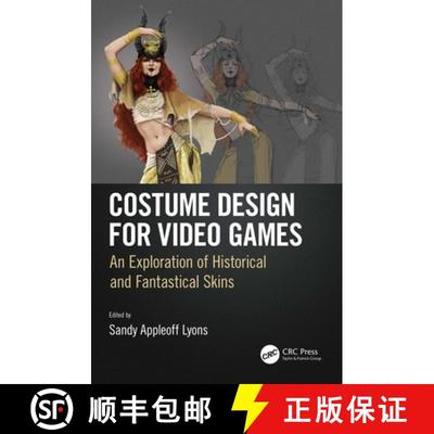 【3-4周达】Costume Design for Video Games: An Exploration of Historical and Fantastical Skins [9781138085961]