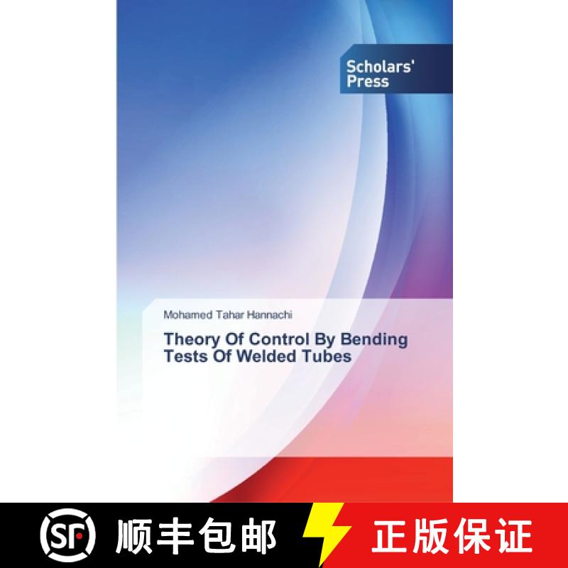 预订 Theory Of Control By Bending Tests Of Welded Tubes [9783639514377]