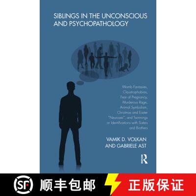 【3-4周达】精装 Siblings in the Unconscious and Psychopathology: Womb Fantasies, Claustrophobias, Fea... [9780367102920]