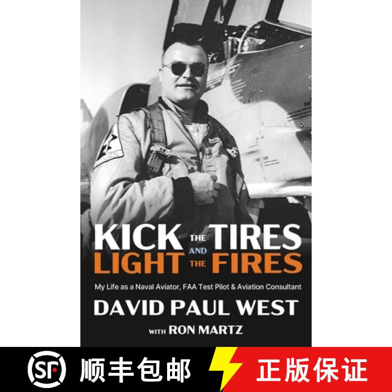 【2-3周达】Kick the Tires and Light the Fires: My Life as a Naval Aviator, FAA Test Pilot, and Aviati... [9781961505179]