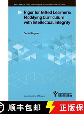 预订 Rigor for Gifted Learners: Modifying Curriculum With Intellectual Integrity [9780996086646]
