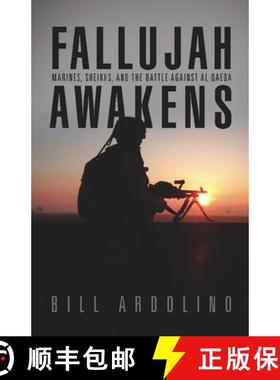 【3-4周达】Fallujah Awakens : Marines, Sheikhs, and the Battle Against al Qaeda [9781591141709]