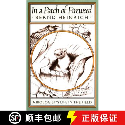 【3-4周达】In a Patch of Fireweed: A Biologist's Life in the Field [9780674445512]
