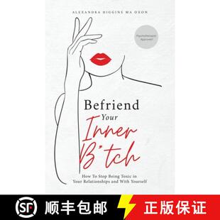 【3-4周达】Befriend Your Inner B*tch: Stop Needing to Be Toxic in Your Relationships with Others and ... [9781036925994]