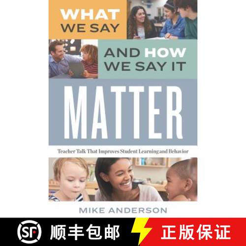 【3-4周达】What We Say and How We Say It Matter: Teacher Talk That Improves Student Learning and Beha... [9781416627043]