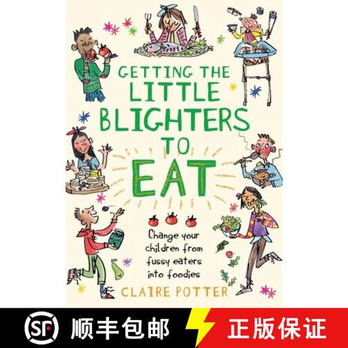 【3-4周达】Getting the Little Blighters to Eat: Change your children from fussy eaters into foodies. [9781408190746]