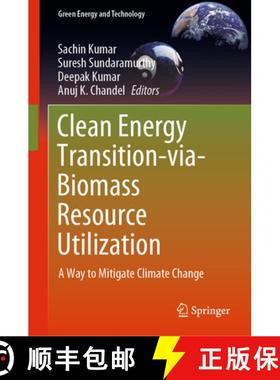 【3-4周达】Clean Energy Transition-via-Biomass Resource Utilization : A Way to Mitigate Climate Change [9789819763207]