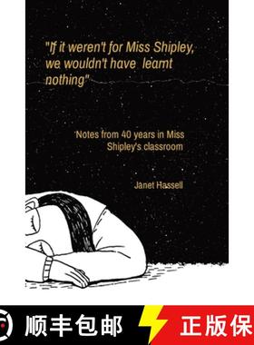 【3-4周达】If it weren't for Miss Shipley,      we wouldn't have  learnt      nothing: Notes from 40 ... [9781087965123]