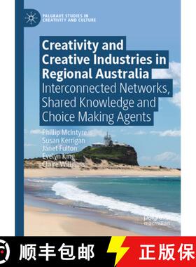 【3-4周达】Creativity and Creative Industries in Regional Australia: Interconnected Networks, Shared ... [9783031459740]