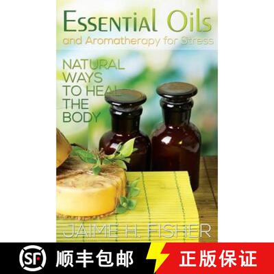 【3-4周达】What Are Essential Oils and Aromatherapy?: Natural Ways to Heal the Body [9781631876035]