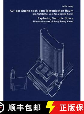 【3-4周达】Exploring Tectonic Space: The Architecture of Jong Soung Kimm [9783803006875]