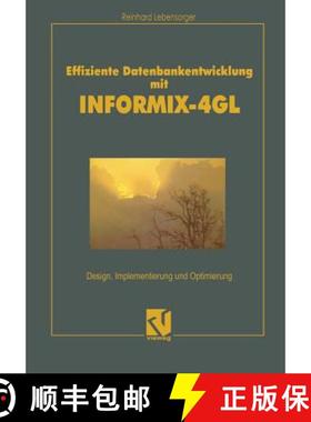 【3-4周达】Effiziente Datenbankentwicklung mit INFORMIX-4GL : Design, Implementierung und Optimierung [9783322904195]