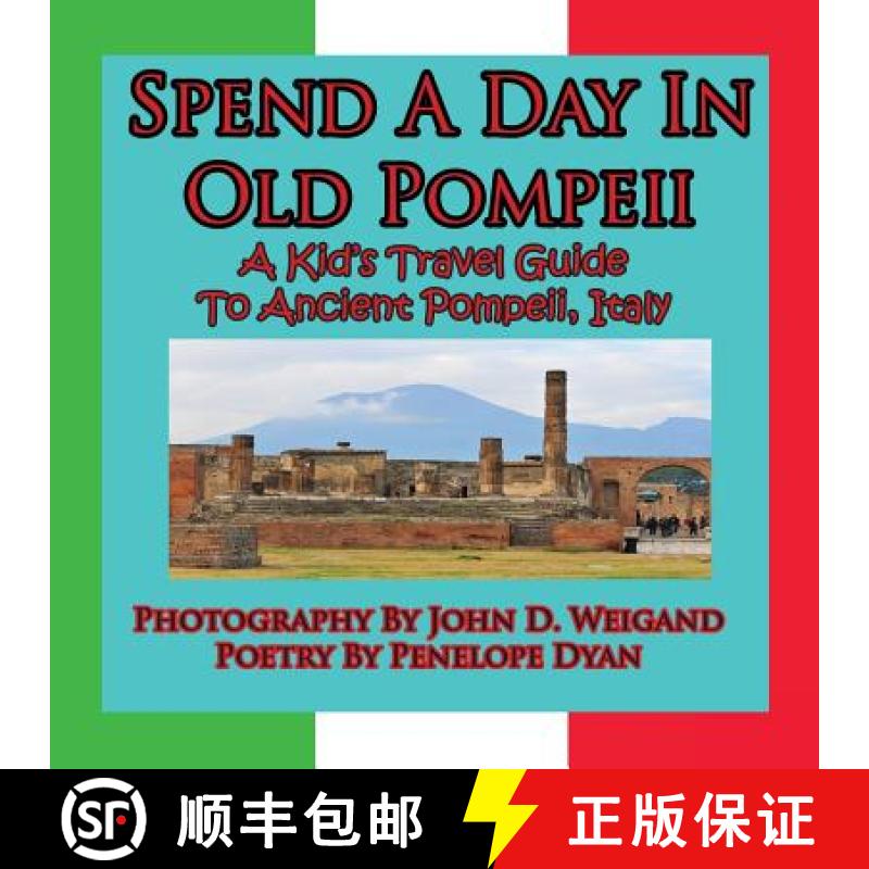 【4周达】Spend A Day In Old Pompeii, A Kid's Travel Guide To Ancient Pompeii, Italy [9781935630012]