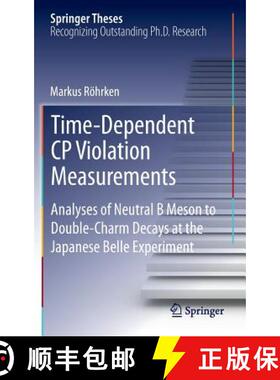 【3-4周达】Time-Dependent CP Violation Measurements : Analyses of Neutral B Meson to Double-Charm Dec... [9783319007250]