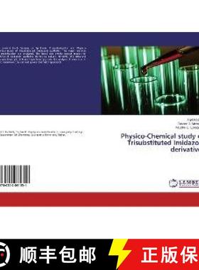 预订 Physico-Chemical study of Trisubstituted Imidazole derivatives [9786202081351]