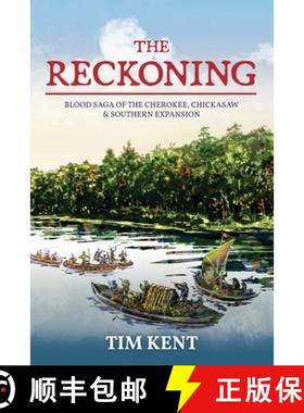 预订 The Reckoning : Blood Saga of the Cherokee, Chickasaw and Southeastern Expanssion [9781949711011]