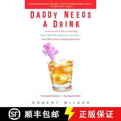 【3-4周达】Daddy Needs a Drink: An Irreverent Look at Parenting from a Dad Who Truly Loves His Kids--... [9780385339261]