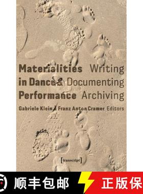 【3-4周达】Materialities in Dance and Performance: Writing, Documenting, Archiving [9783837670646]