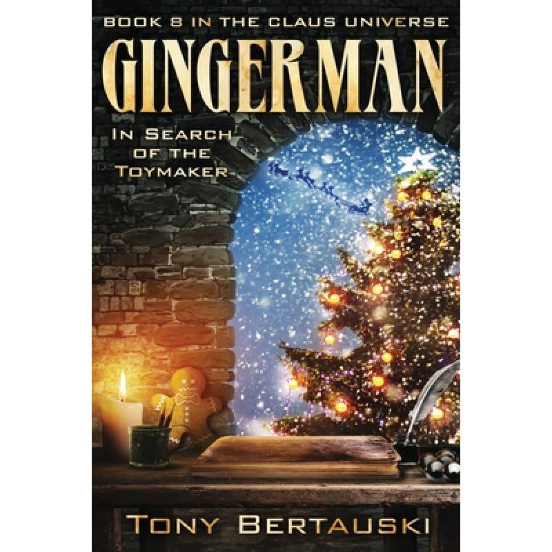 【4周达】Gingerman: In Search of the Toymaker (Book 8 in the Claus Universe) [9781951432690] 书籍/杂志/报纸 原版其它 原图主图