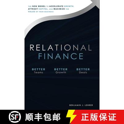 【3-4周达】Relational Finance : The New Model to Accelerate Growth, Attract Capital, And Maximize The... [9781642250213]