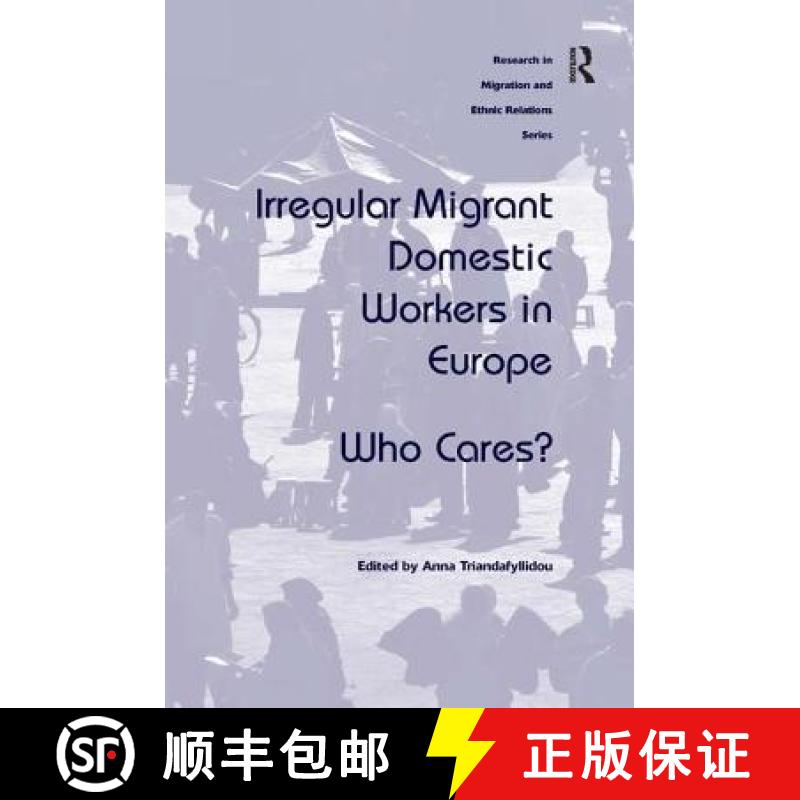 【3-4周达】Irregular Migrant Domestic Workers in Europe : Who Cares? [9781409442028]