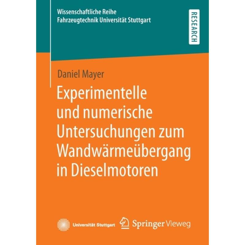 【4周达】Experimentelle Und Numerische Untersuchungen Zum Wandwärmeübergang in Dieselmotoren [9783658408886] 书籍/杂志/报纸 科学技术类原版书 原图主图