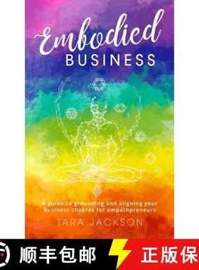 【3-4周达】Embodied Business: A guide to grounding and aligning your business chakras for empathpreneurs [9781913590079]