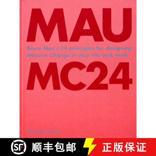 Bruce Mau: MC24: Bruce Mau's 24 Principles for Designing Massive Change in your Life and Work [9781838660505]