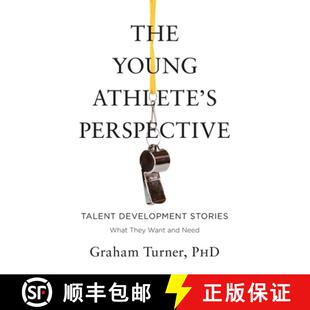 【3-4周达】The Young  Athlete's  Perspective: Talent Development Stories:  What They Want and Need [9780646875712]