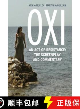 预订 Oxi: An Act of Resistance : The Screenplay and Commentary, Including interviews with Derrida, Ci... [9781783482696]