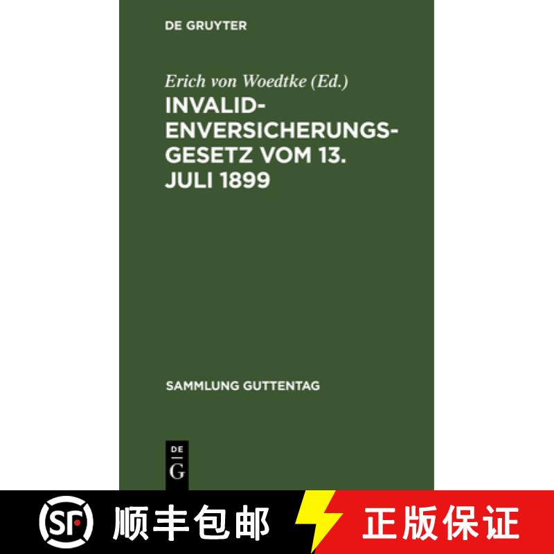 【3-4周达】Invalidenversicherungsgesetz Vom 13. Juli 1899 : In Der Fassung Der Bekanntmachung Vom 19.... [9783111226347]