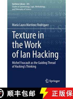 【3-4周达】Texture in the Work of Ian Hacking : Michel Foucault as the Guiding Thread of Hacking's Th... [9783030647872]