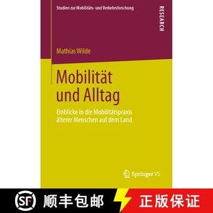 【3-4周达】Mobilität und Alltag : Einblicke in die Mobilitätspraxis älterer Menschen auf dem Land [9783658038182]