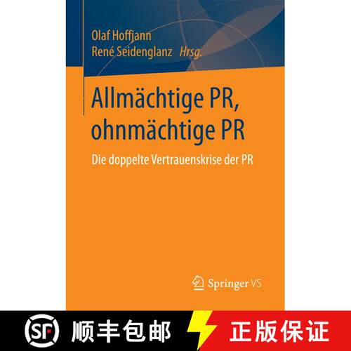 【3-4周达】Allmächtige PR, ohnmächtige PR : Die doppelte Vertrauenskrise der PR (1. Aufl. 2018) [9783658184544]