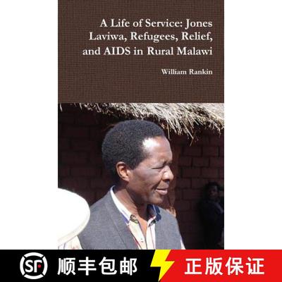 【3-4周达】A Life of Service: Jones Laviwa, Refugees, Relief, and AIDS in Rural Malawi [9781365865886]