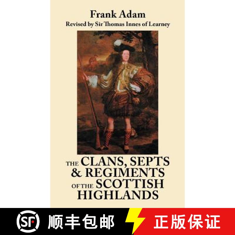 【2-3周达】The Clans, Septs, and Regiments of the Scottish Highlands. Eighth Edition [9780806355917]