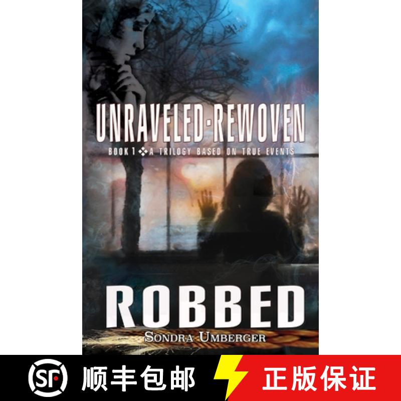 【2-3周达】UNRAVELED-REWOVEN : Book 1 ROBBED-Innocence Stolen [9781953202000]