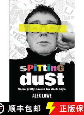 预订 Spitting Dust: Some Gritty Poems for Dark Days [9781800949584]