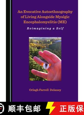 预订 An Evocative Autoethnography of Living Alongside Myalgic Encephalomyelitis (Me): Reimagining a Self [9781527571655]