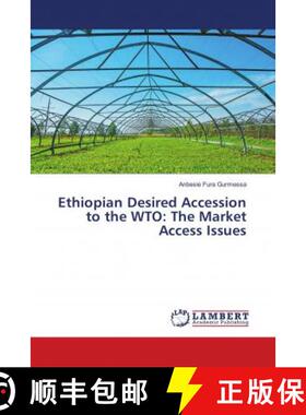 预订 Ethiopian Desired Accession to the WTO: The Market Access Issues [9786139917266]