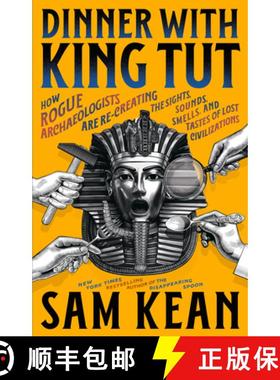 【3-4周达】Dinner with King Tut : How Rogue Archaeologists Are Recreating the Sights, Sounds, Smells,... [9780316496551]