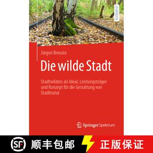 【3-4周达】Die wilde Stadt: Stadtwildnis als Ideal, Leistungsträger und Konzept für die Gestaltung ... [9783662638378]