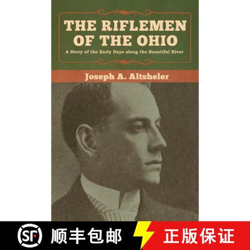 【3-4周达】The Riflemen of the Ohio: A Story of the Early Days along the Beautiful River [9781618957573]