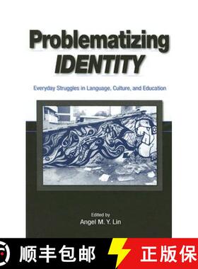 【3-4周达】Problematizing Identity: Everyday Struggles in Language, Culture, and Education [9780805853384]